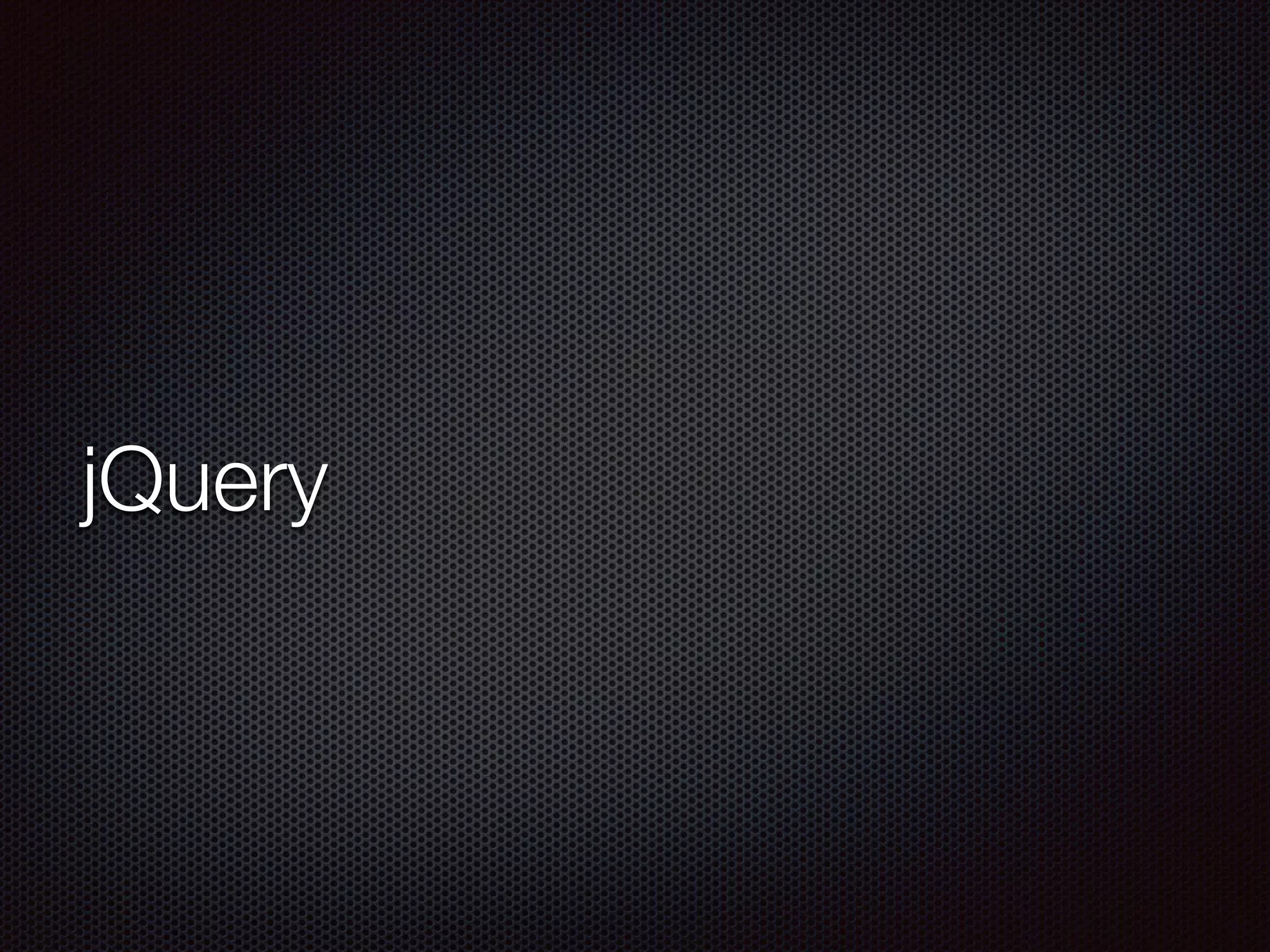 jQuery
 