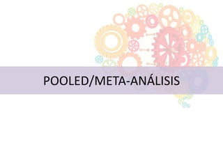 POOLED/META-ANÁLISIS
 