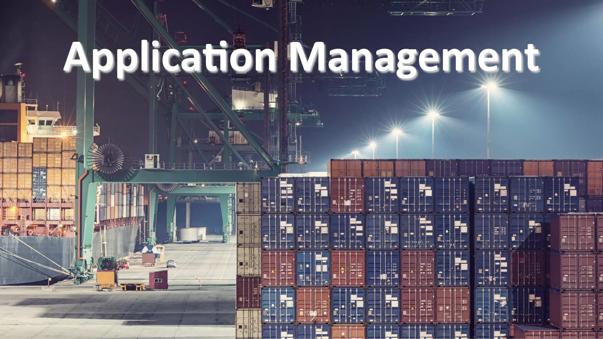 Applica.on	
  Management	
  
 