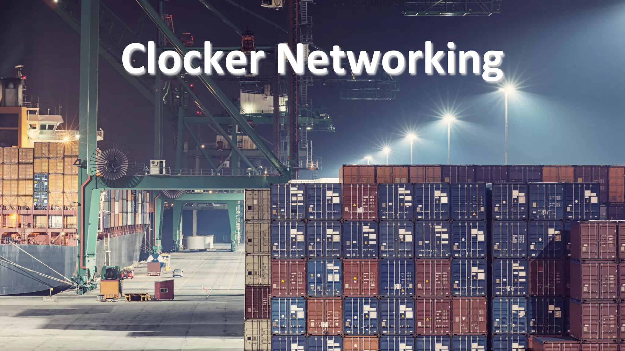 Clocker	
  Networking	
  
 