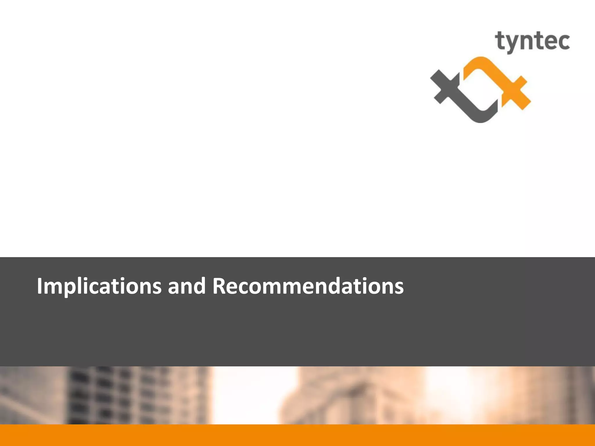 tyntec 2015 Research | Secure Networks Key to A2P Monetization
Implications and Recommendations
 