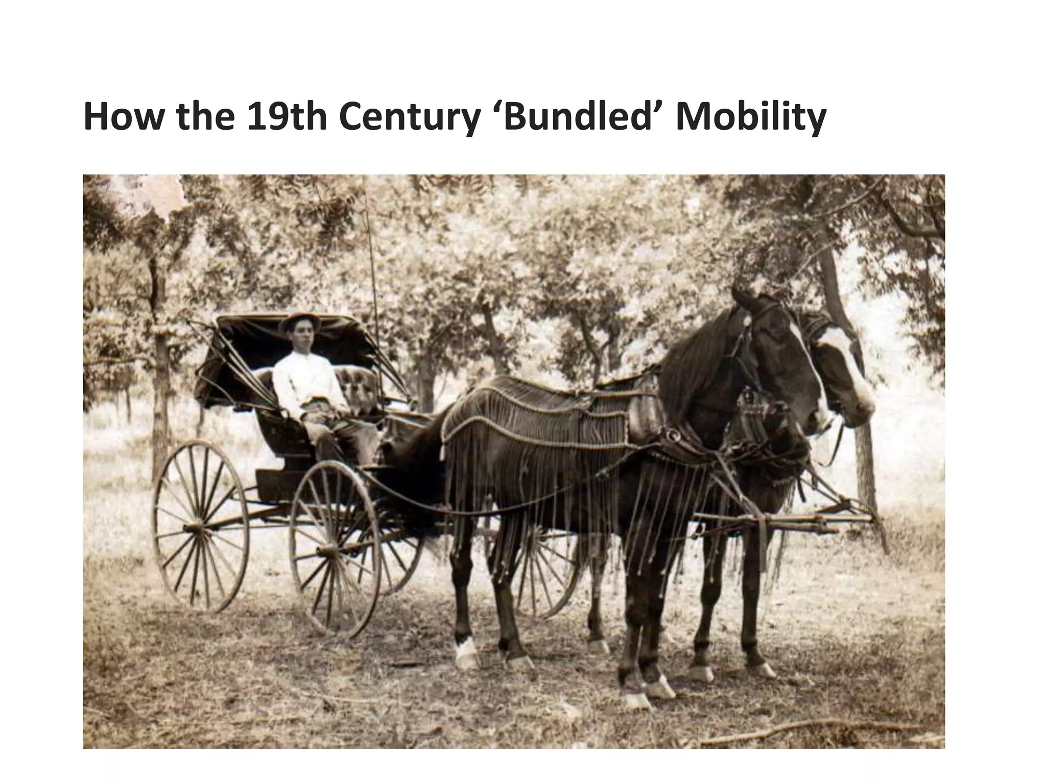 How the 19th Century ‘Bundled’ Mobility
 