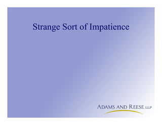 Strange Sort of Impatience
 