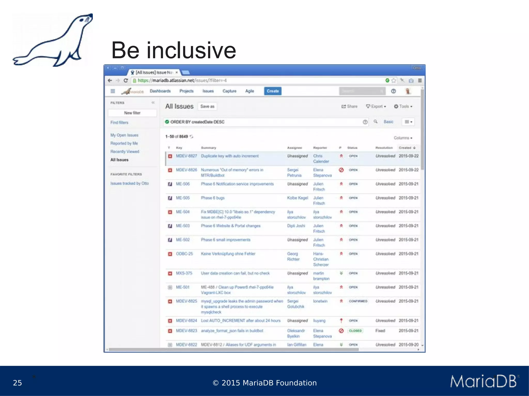 © 2015 MariaDB Foundation25
* *
Be inclusive
 