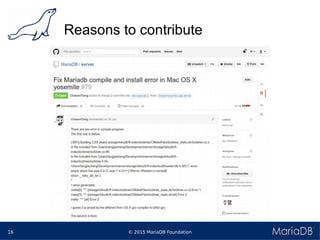 © 2015 MariaDB Foundation16
Reasons to contribute
 