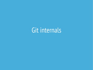 Git internals
 