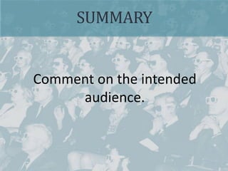 SUMMARY
Comment on the intended
audience.
 