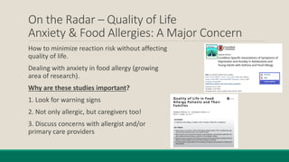 On the Radar – Quality of Life
Anxiety & Food Allergies: A Major Concern
How to minimize reaction risk without affecting
q...
