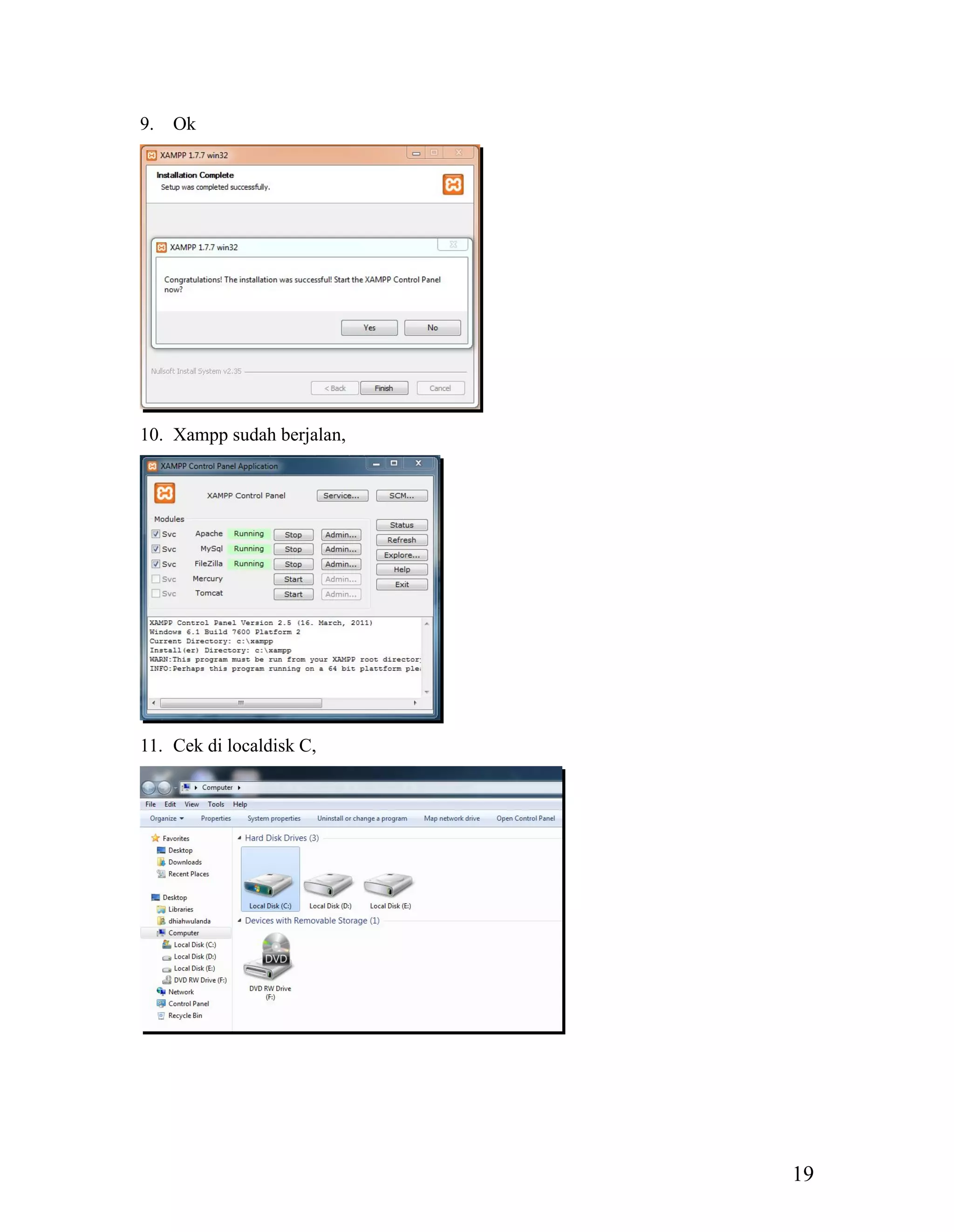 19
9. Ok
10. Xampp sudah berjalan,
11. Cek di localdisk C,
 