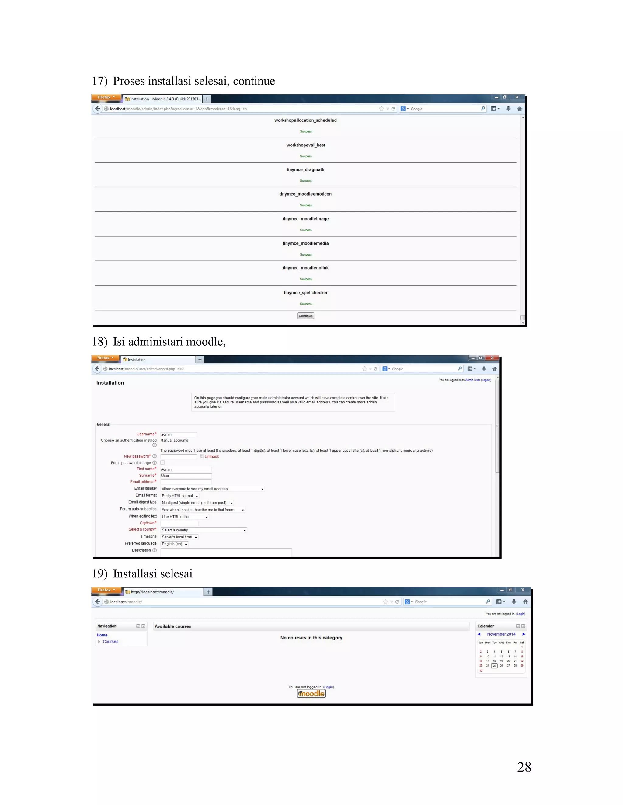 28
17) Proses installasi selesai, continue
18) Isi administari moodle,
19) Installasi selesai
 