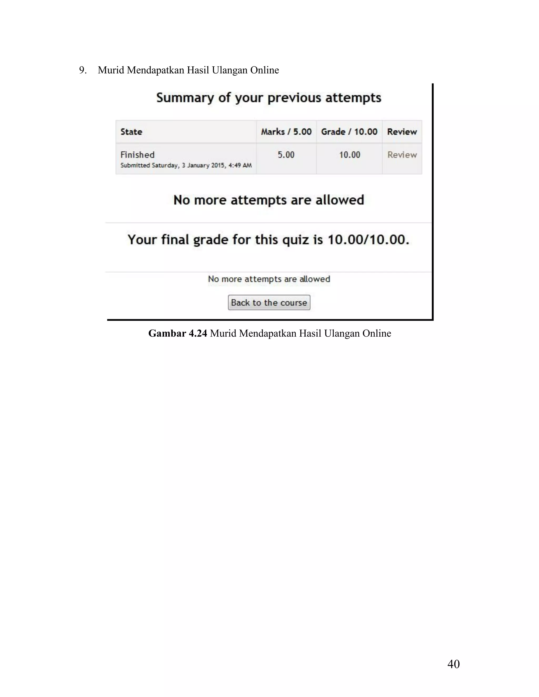 40
9. Murid Mendapatkan Hasil Ulangan Online
Gambar 4.24 Murid Mendapatkan Hasil Ulangan Online
 