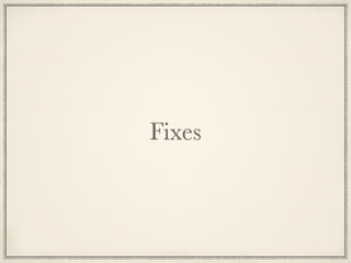 Fixes
 
