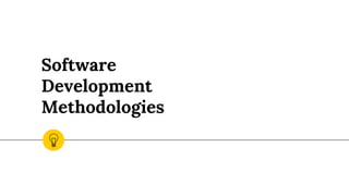 Software
Development
Methodologies
 