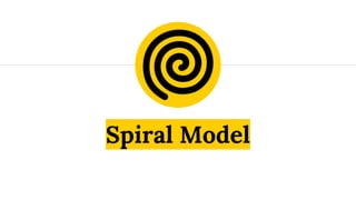 Spiral Model
 