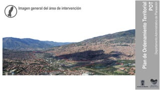 Imagen general del área de intervención
 