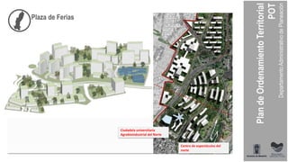 Plaza de Ferias
Ciudadela universitaria
Agrobioindustrial del Norte
Centro de espectáculos del
norte
 
