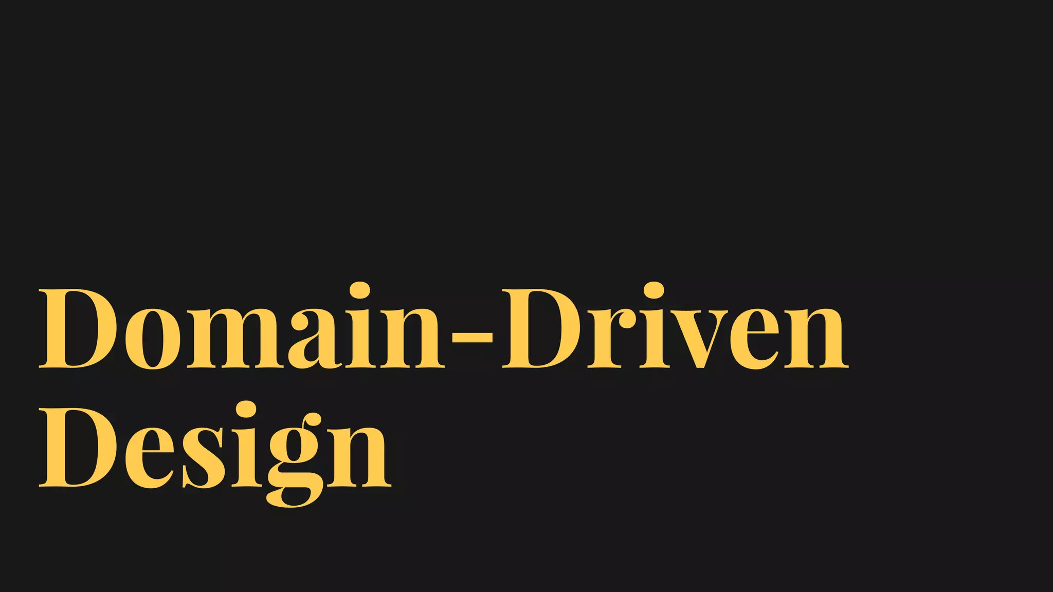 Domain-Driven
Design
 