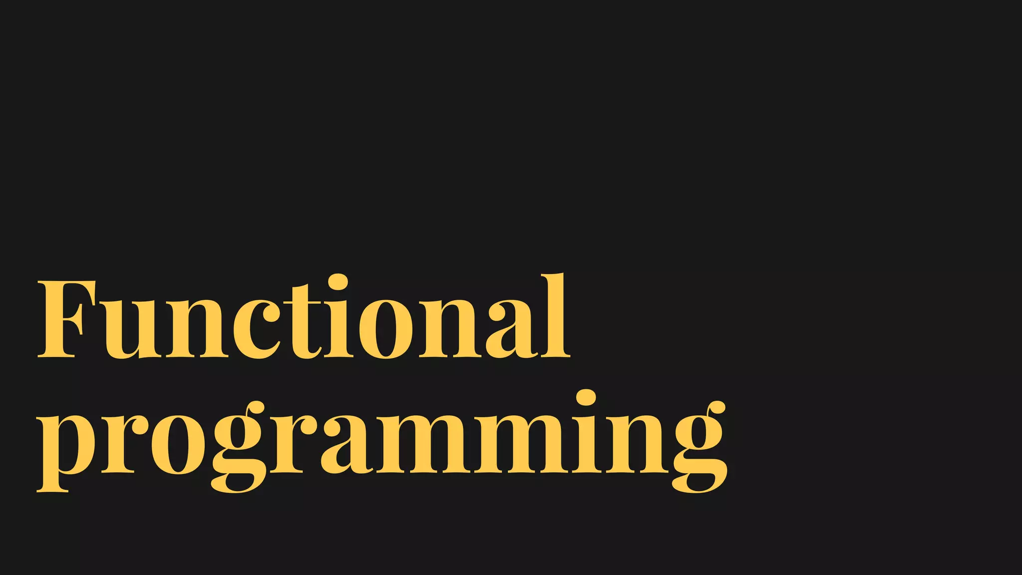 Functional
programming
 