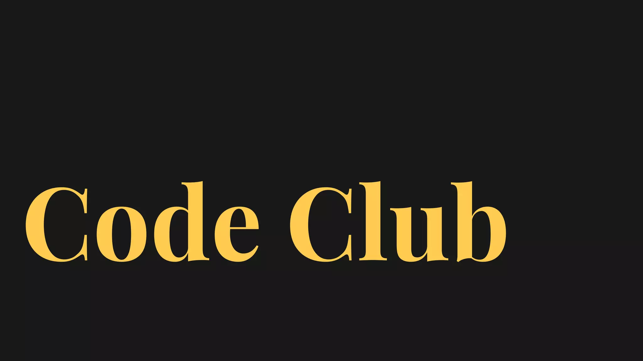 Code Club
 