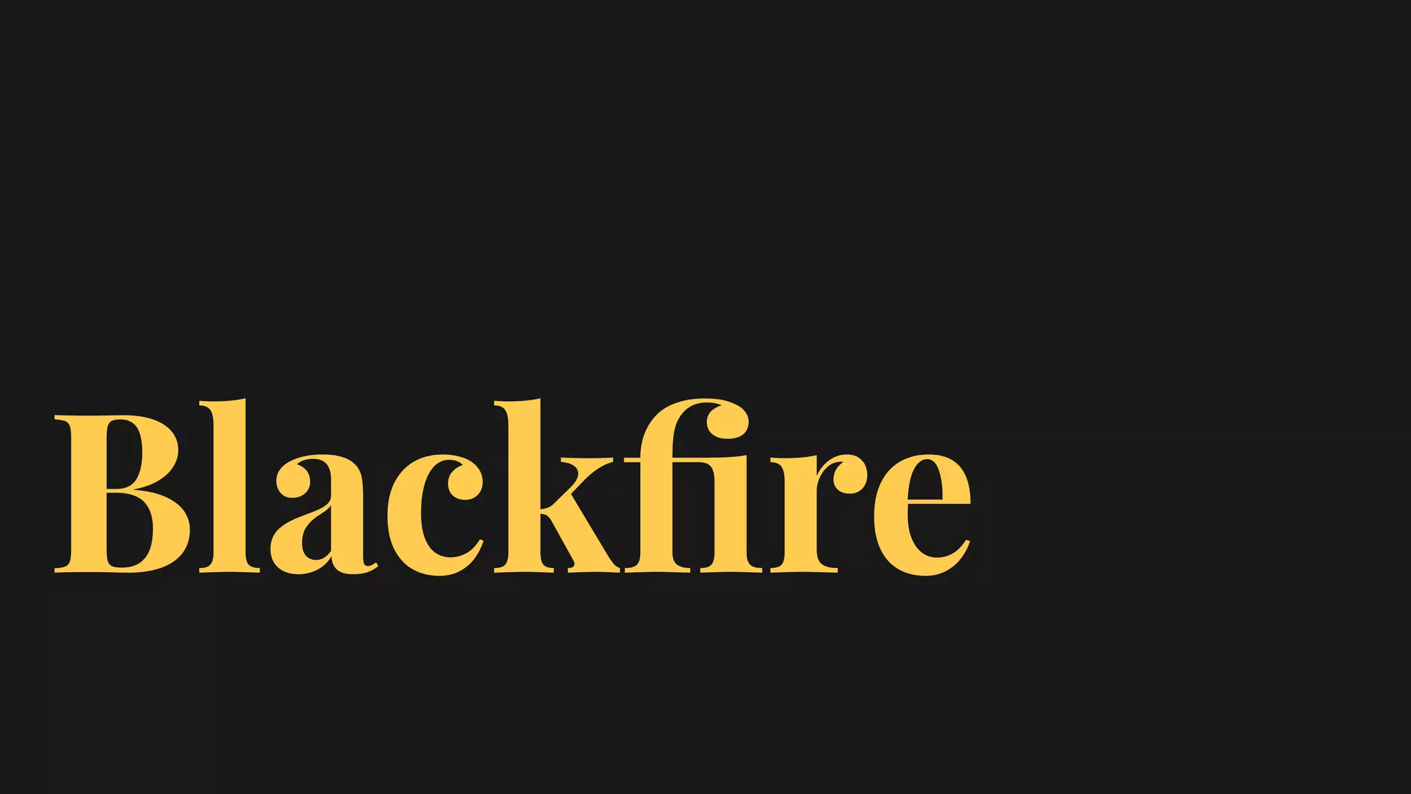 Blackﬁre
 