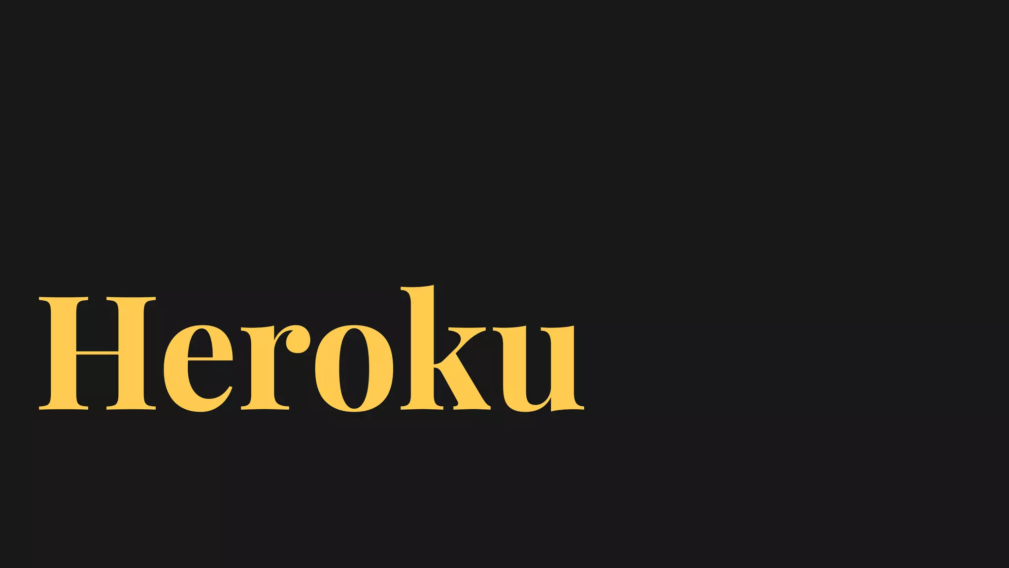 Heroku
 