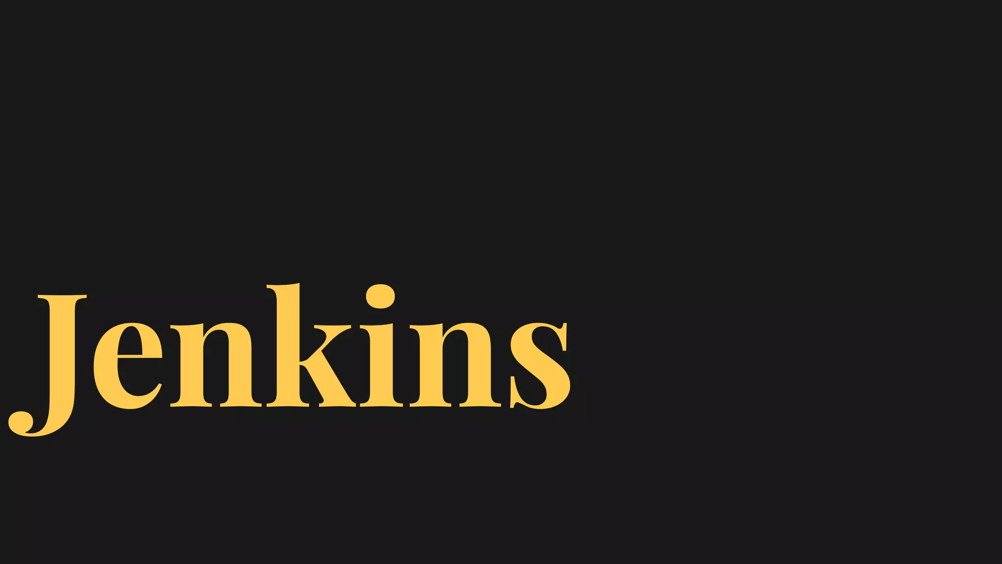 Jenkins
 