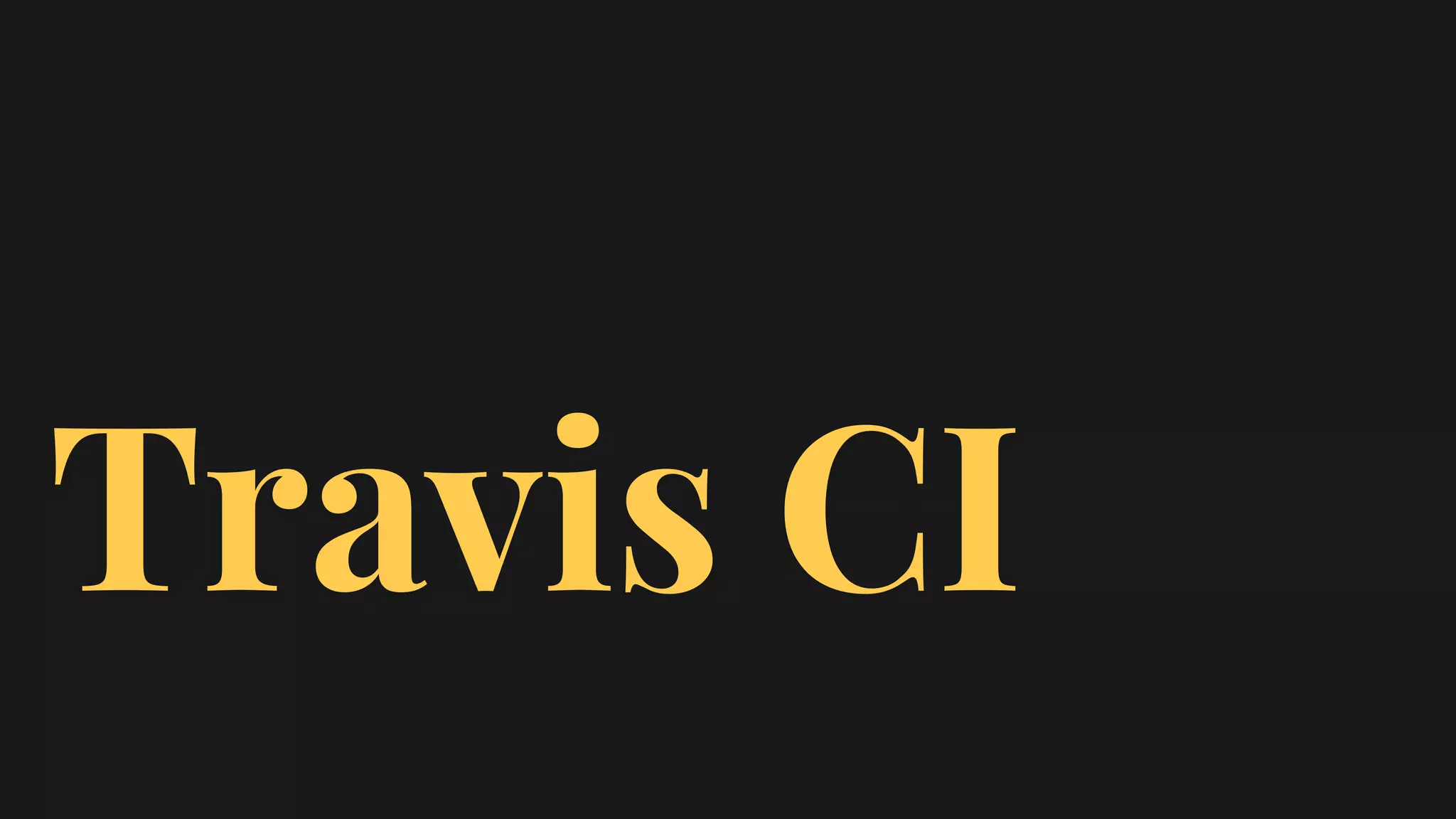 Travis CI
 