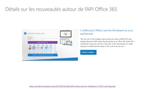 Détails sur les nouveautés autour de l’API Office 365
https://yos365.wordpress.com/2015/07/22/office365-whats-new-for-devlopers-in-2015-and-beyond/
 