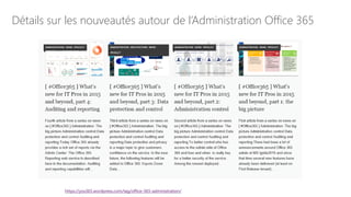 Détails sur les nouveautés autour de l’Administration Office 365
https://yos365.wordpress.com/tag/office-365-administration/
 