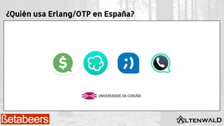 ¿Quién usa Erlang/OTP en España?
 