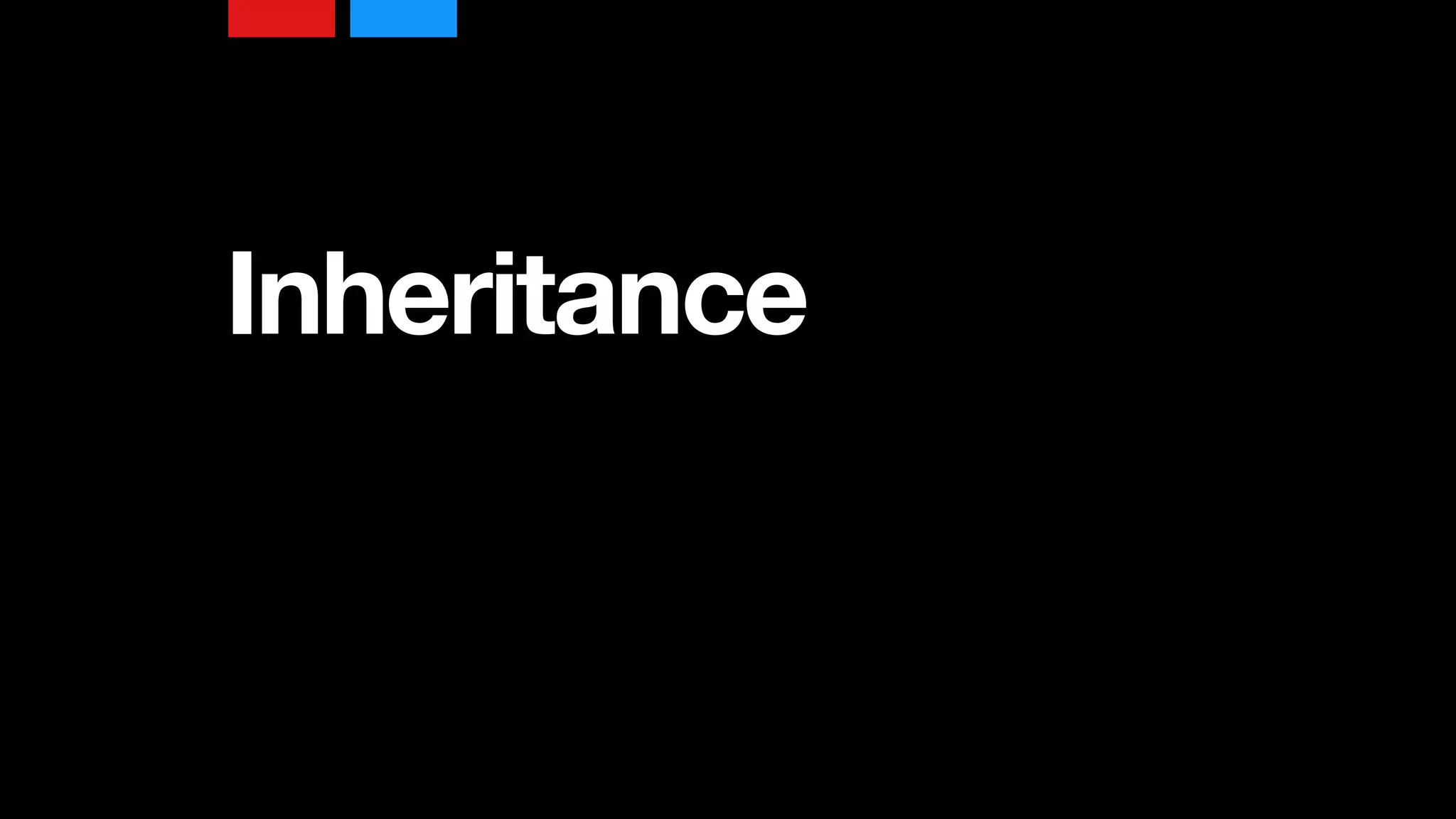 Inheritance
 