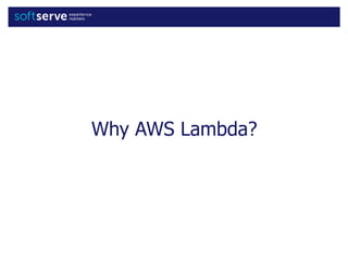 Why AWS Lambda?
 