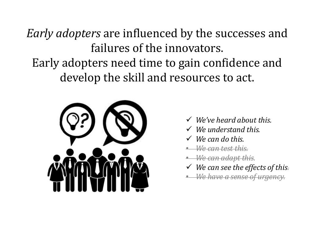 Early adopters are influenced by