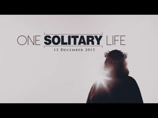 One Solitary Life