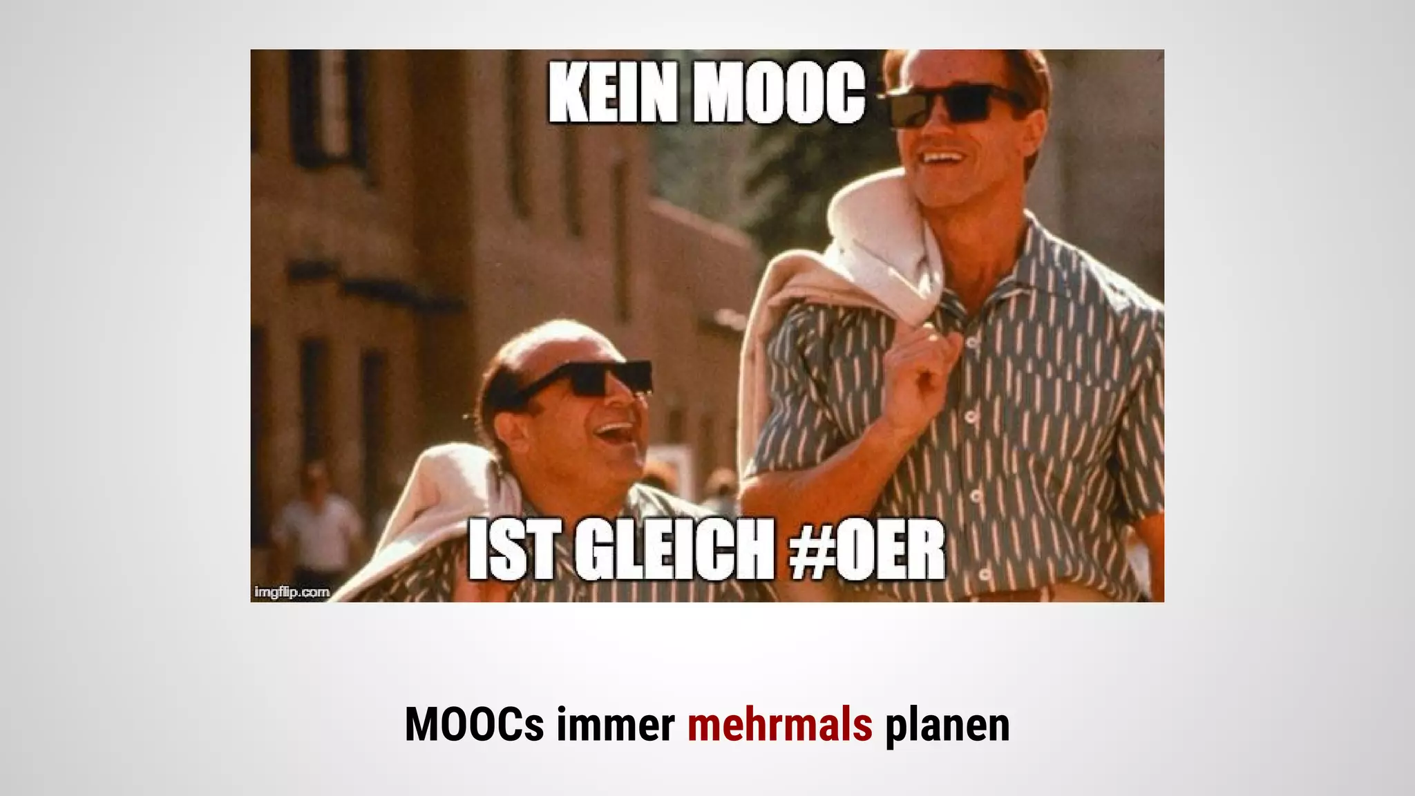 MOOCs immer mehrmals planen
 