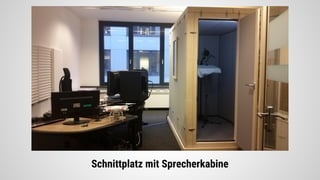 Schnittplatz mit Sprecherkabine
 