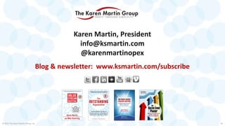 © 2015 The Karen Martin Group, Inc. 50
Karen Martin, President
info@ksmartin.com
@karenmartinopex
Blog & newsletter: www.ksmartin.com/subscribe
 