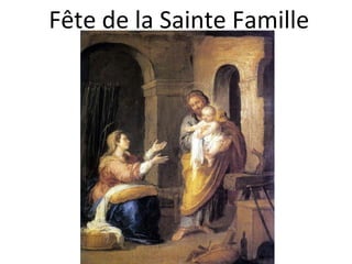Fête de la Sainte Famille
 