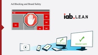 Ad Blocking and Brand Safety
L.E.A.N
 
