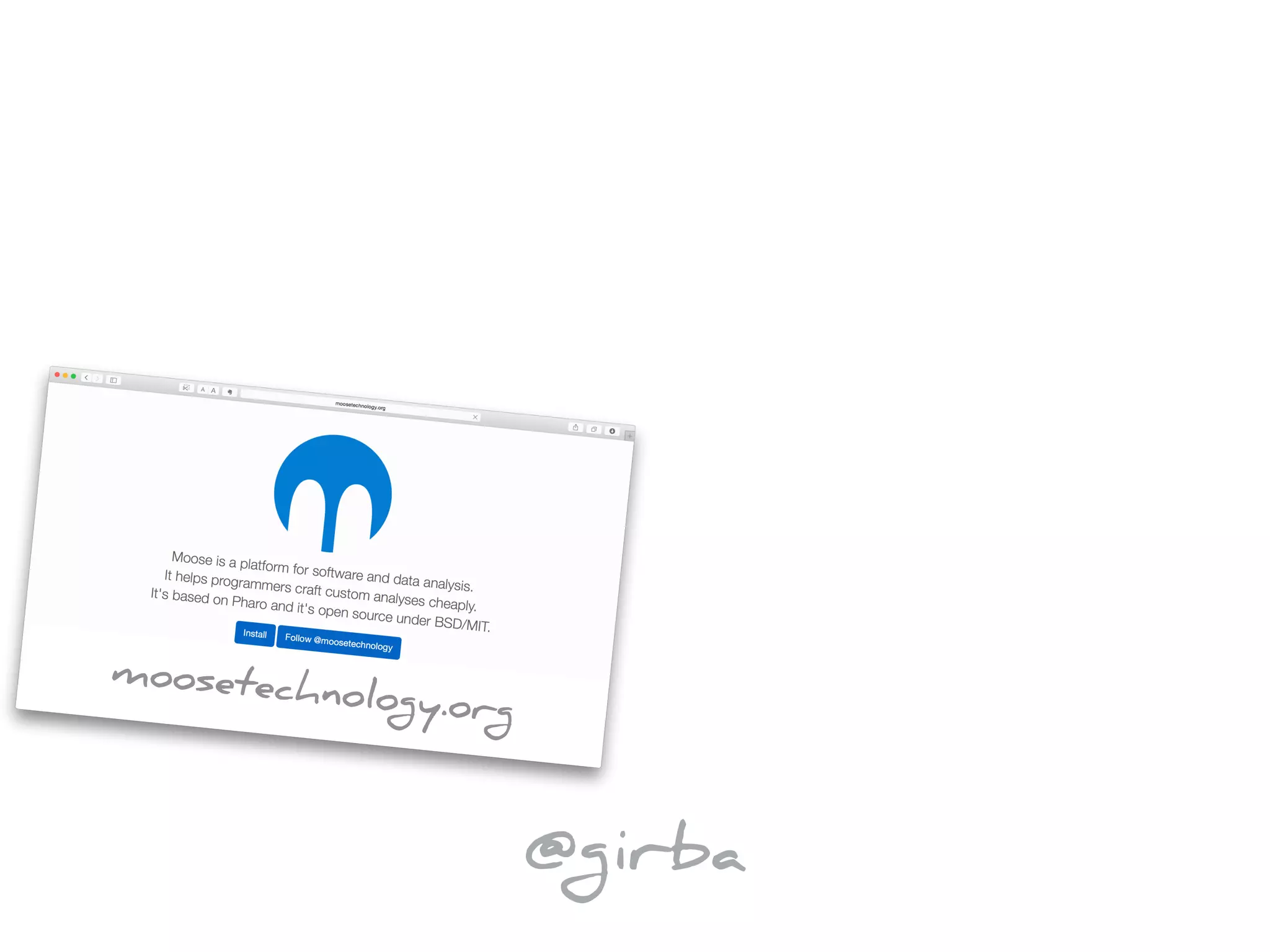 moosetechnology.org
@girba
 