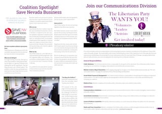 98
Coalition Spotlight!
Save Nevada Business
www.SaveNevadaBusiness.com
www.facebook.com/savenvbiz
www.twitter.com/savenevadabiz
No more taxation without representa-
tion!
Small businesses in Nevada account for the
overwhelming majority of the tax revenues
but have virtually no representation!
Why we are doing it:
It’s tough running a business. We have so
manyresponsibilities;makingpayroll,keep-
ing the lights on, getting customers and
dealing with all the regulations. The last
thing we want to do is follow politics. The
problem is when we stop paying attention
politiciansdocrazythingsthathurtsusand
could force us out of business.
Business owners are too busy for politics
and most don’t have the resources to hire
a lobbyist or establish a government affairs
division, that’s where we come in.
Who we are:
Save Nevada Business Collation (Save NV
Biz) was established by business owners
in Nevada in response to the over taxa-
tion, egregious regulation/compliance and
the overreaching intrusive government. We
work to; hold government accountable,
simplify government regulations, minimize
taxes and create an environment that is
businessfriendlyinNevada.Weaccomplish
this by promoting a pro-business agenda
through political action.
What we do:
Save NV Biz keeps you up to date with lo-
cal/state/federal pending legislation that
will negatively affect your business. Our
committees establish goals to help create
an environment that is business friendly
in Nevada.
As a unified voice we advocate for solutions
on key business issues and educate politi-
cians on business priorities.
Weadvocateforbetterrulesandregulations
and we are your voice in government.
How we do it:
Save NV Biz reviews all new and existing
legislation that effects your business.
We believe business owners know what’s
bestfortheirbusiness,notthegovernment.
We also believe that when government tells
companies how to run their business, your
business,youremployeesandyourcustom-
ers suffer!
All government (city, county, state and fed-
eral) should support businesses by letting
us run our business the way we want to. We
should not be punished for creating jobs
and putting money into the community.
We are not asking you to close down your
business and work full time with us for bet-
ter laws and regulations, we are asking you
tospendalittletimereviewingtheinforma-
tion we send out and take action when we
really need you!
PRO-BUSINESS COALITION
TO REPRESENT BUSINESS
OWNERS IN NEVADA!
Join our Communications Division
The Communications Division is responsible for communicating the policies, positions, and opinions of the Libertarian Party of Ne-
vada to the public at large. This responsibility shall include maintaining the content of the Libertarian Party of Nevada web site www.
lpnevada.org, establishing and maintaining the social media presence for the Libertarian Party of Nevada, managing relationships
with all media and press and communicating with the Libertarian Party of Nevada members.
General Responsibilities:
Public Relations: The Communications Division is responsible for all aspects of the Libertarian Party of Nevada’s public relations
including, but not limited to; messaging, media relations and membership communications.
Website Content, Blog & Newsletter: Draft engaging language for all pages on the official website www.lpnevada.org. The Com-
munications Division manages the Libertarian Party of Nevada Blog and Newsletter.
Social Media Presence & Management: The Communications Division is responsible for maintaining and building a strong social
media presence. This also includes targeting new demographics with the intent to build our social media reach/following and
increasing our audience.
Media & Press: Maintain a database of all media outlets in Nevada as well as key national media outlets.
Committees:
Communications Committee: General committee for the Communications Division which includes messaging, communications
and public relations.
Social Media Committee: Responsible for maintaining and building a strong social media presence and strategy to increase the
social media reach/following of our audience.
Issues & Platform Committee: Will identify Libertarian positions on current issues and develop the platform for the Libertarian
Party of Nevada.
Media and Press Committee: Maintain a database of all media outlets and key journalist throughout Nevada as well as key na-
tional media outlets. Maintain relationships with key journalists. (continued on page 10)
“Too Busy for Politics!”
SaveNVBizrecentlylaunched
their first campaign called
“Too Busy for Politics!”
The purpose of this cam-
paign is to let business own-
ers know that we understand
the challenges and that it is
hardenoughtorunyourbusi-
ness. The last thing you want
to worry about is politics. We
get it that is why we founded
SaveNevadaBusiness.Please
sign up on our website to re-
ceive our FREE Newsletter.
 