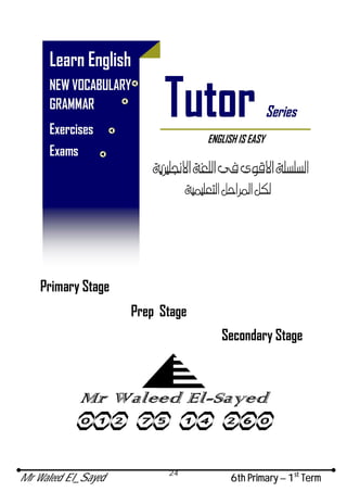 Mr Waleed El_Sayed 6th Primary – 1st
Term
24
 