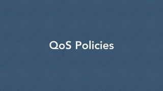 QoS Policies
 