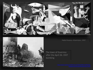 Pablo Picasso, «Guernica», 1937
http://www.masterworksfineart.com/blog/2014/12/02/the-
background-of-picassos-guernica-1937/
The town of Guernica
after the April 26, 1937
bombing
 