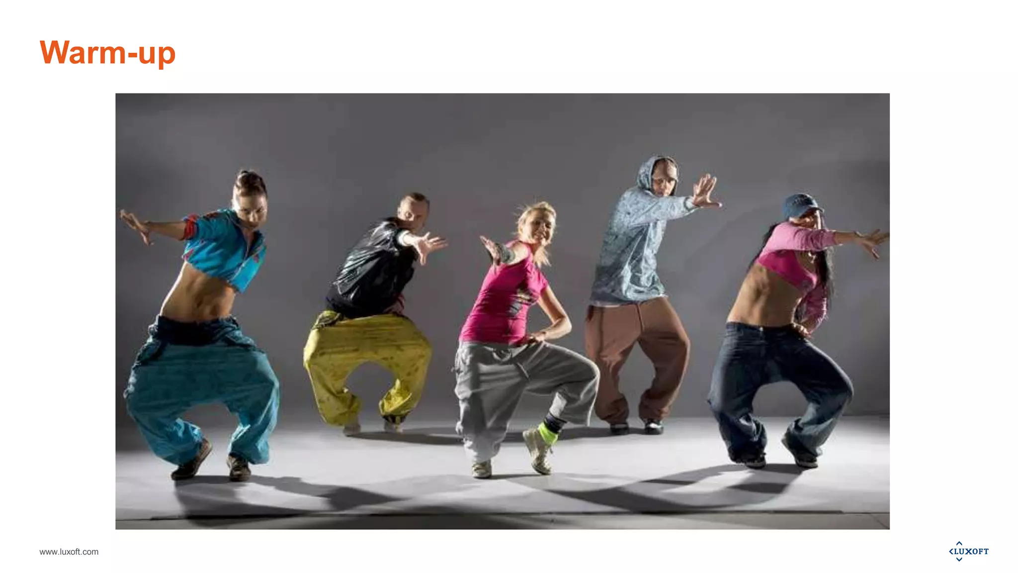 www.luxoft.com
Warm-up
 