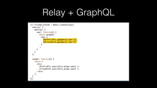 Relay + GraphQL
 