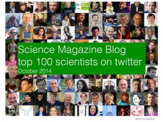 Science Magazine Blog
top 100 scientists on twitter
October 2014
 