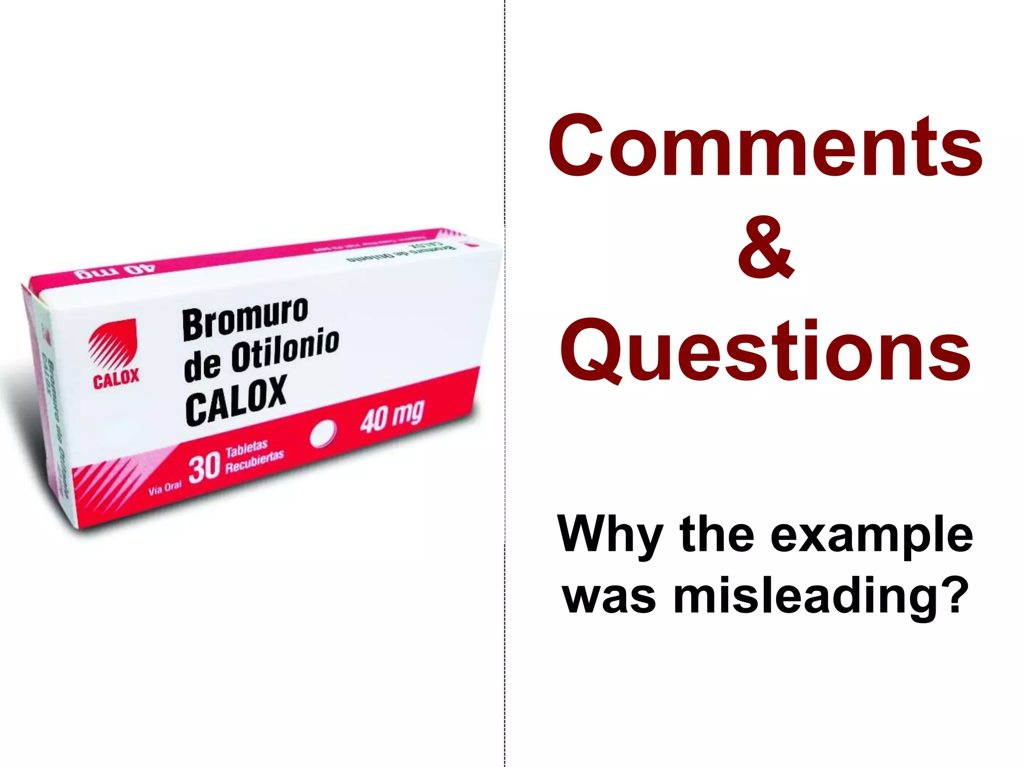 Comments
&
Questions
Why the example
was misleading?
 