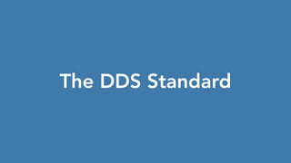 The DDS Standard
 