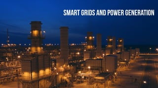 CopyrightPrismTech,2015
Smart grids and power generation
 